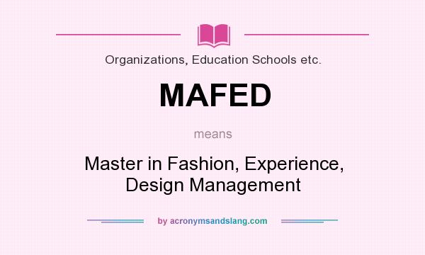 What does MAFED mean? It stands for Master in Fashion, Experience, Design Management