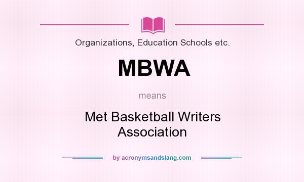 What does MBWA mean? It stands for Met Basketball Writers Association