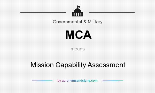What does MCA mean? It stands for Mission Capability Assessment