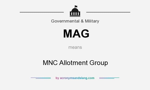 What does MAG mean? It stands for MNC Allotment Group