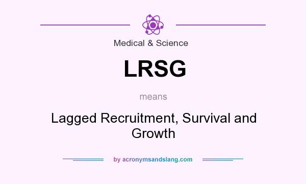 What does LRSG mean? It stands for Lagged Recruitment, Survival and Growth