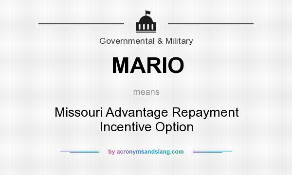 What does MARIO mean? It stands for Missouri Advantage Repayment Incentive Option