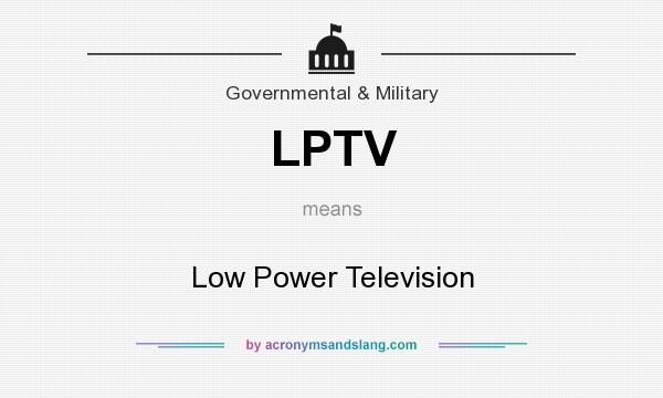 What does LPTV mean? It stands for Low Power Television