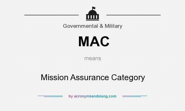 What does MAC mean? It stands for Mission Assurance Category