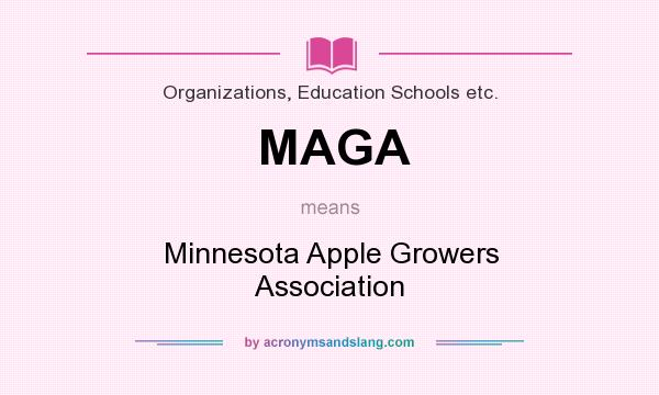 What does MAGA mean? It stands for Minnesota Apple Growers Association