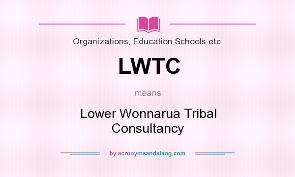 What does LWTC mean? It stands for Lower Wonnarua Tribal Consultancy