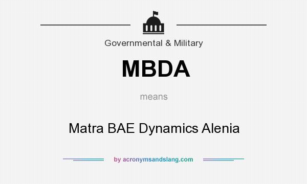 What does MBDA mean? It stands for Matra BAE Dynamics Alenia