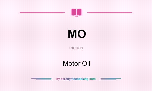 What does MO mean? It stands for Motor Oil