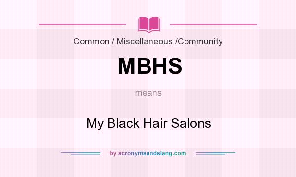 What does MBHS mean? It stands for My Black Hair Salons