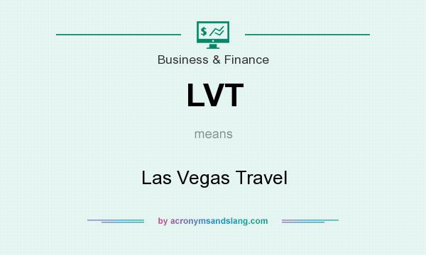 What does LVT mean? It stands for Las Vegas Travel