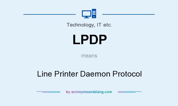 What does LPDP mean? It stands for Line Printer Daemon Protocol