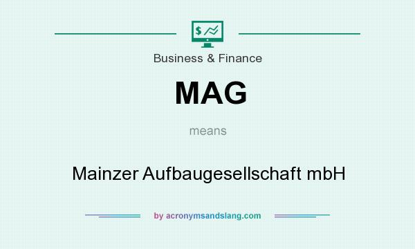 What does MAG mean? It stands for Mainzer Aufbaugesellschaft mbH