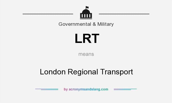 What does LRT mean? It stands for London Regional Transport