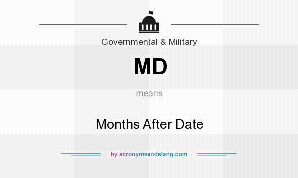What does MD mean? It stands for Months After Date