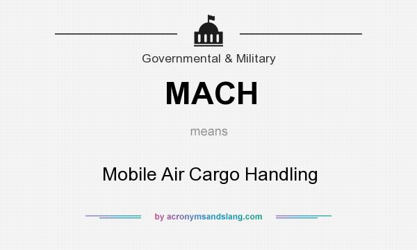 What does MACH mean? It stands for Mobile Air Cargo Handling