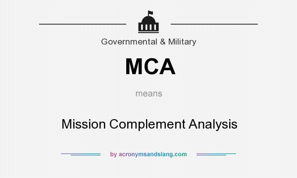 What does MCA mean? It stands for Mission Complement Analysis
