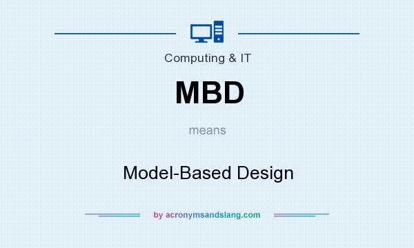 What does MBD mean? It stands for Model-Based Design