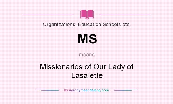 What does MS mean? It stands for Missionaries of Our Lady of Lasalette