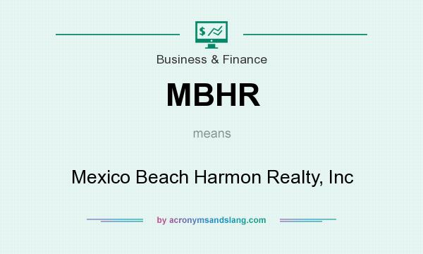 What does MBHR mean? It stands for Mexico Beach Harmon Realty, Inc