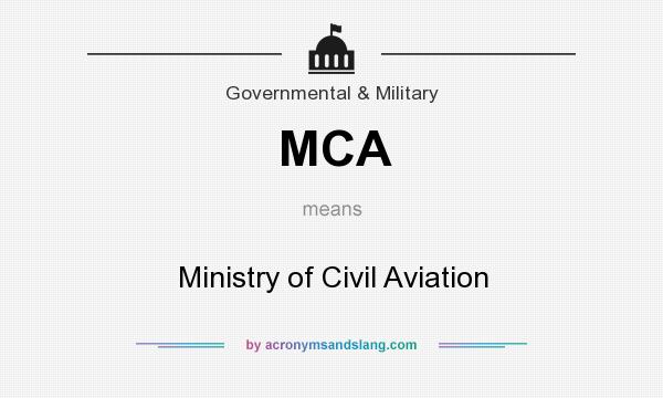 What does MCA mean? It stands for Ministry of Civil Aviation
