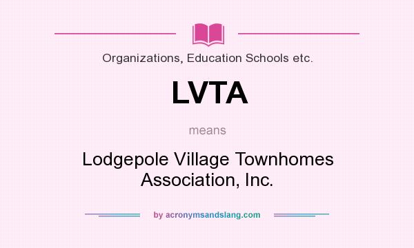 What does LVTA mean? It stands for Lodgepole Village Townhomes Association, Inc.