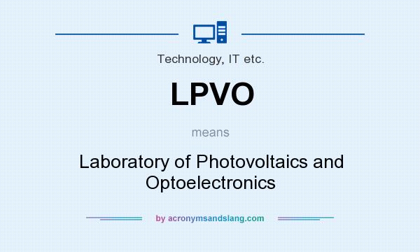 What does LPVO mean? It stands for Laboratory of Photovoltaics and Optoelectronics