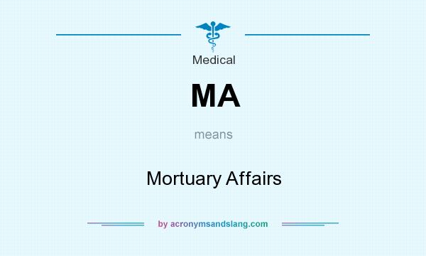 What does MA mean? It stands for Mortuary Affairs