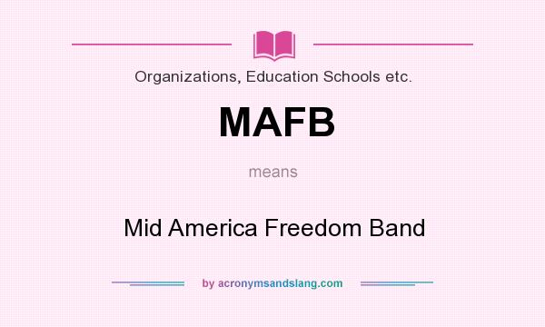 What does MAFB mean? It stands for Mid America Freedom Band