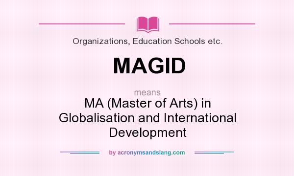 What does MAGID mean? It stands for MA (Master of Arts) in Globalisation and International Development