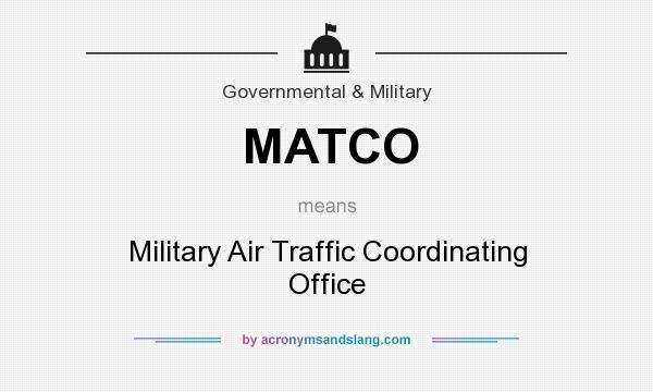 What does MATCO mean? It stands for Military Air Traffic Coordinating Office