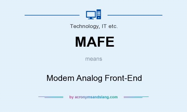 What does MAFE mean? It stands for Modem Analog Front-End