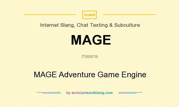 What does MAGE mean? It stands for MAGE Adventure Game Engine