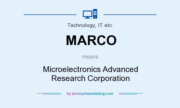 What does MARCO mean? It stands for Microelectronics Advanced Research Corporation