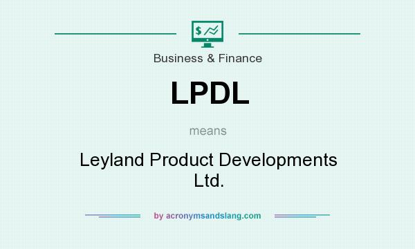 What does LPDL mean? It stands for Leyland Product Developments Ltd.