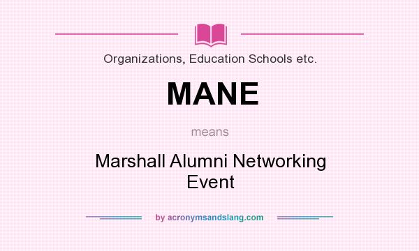 What does MANE mean? It stands for Marshall Alumni Networking Event
