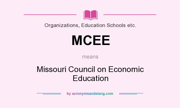 What does MCEE mean? It stands for Missouri Council on Economic Education