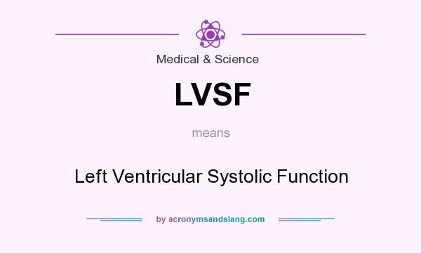 What does LVSF mean? It stands for Left Ventricular Systolic Function