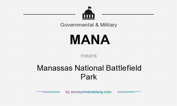 What does MANA mean? It stands for Manassas National Battlefield Park