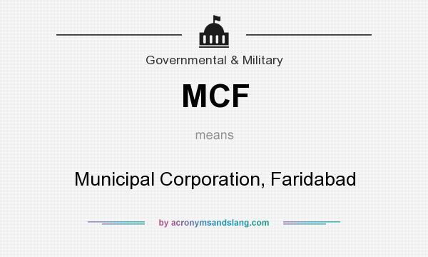 What does MCF mean? It stands for Municipal Corporation, Faridabad