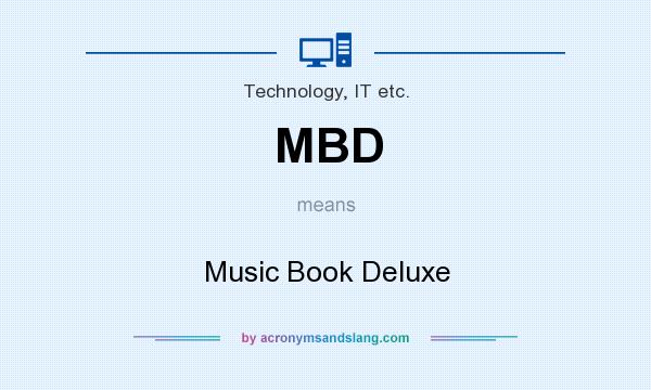 What does MBD mean? It stands for Music Book Deluxe