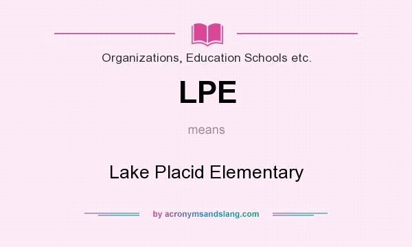 What does LPE mean? It stands for Lake Placid Elementary