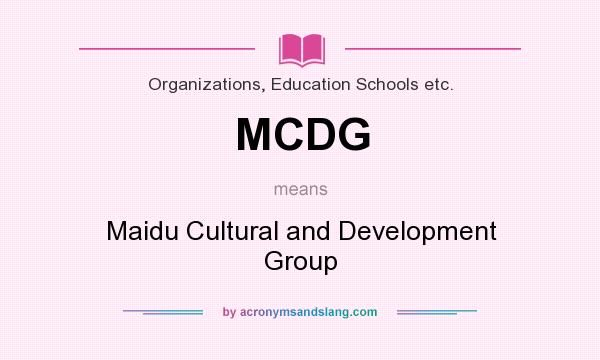 What does MCDG mean? It stands for Maidu Cultural and Development Group