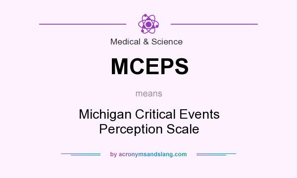 What does MCEPS mean? It stands for Michigan Critical Events Perception Scale