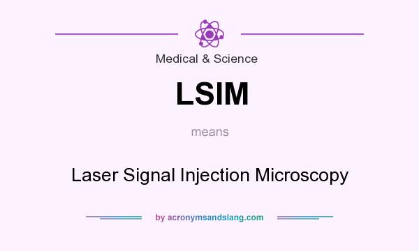What does LSIM mean? It stands for Laser Signal Injection Microscopy