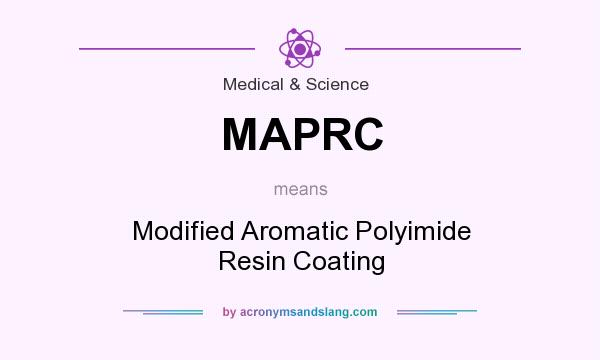 What does MAPRC mean? It stands for Modified Aromatic Polyimide Resin Coating
