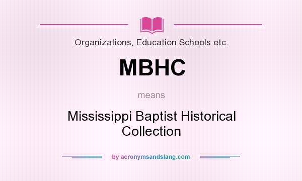 What does MBHC mean? It stands for Mississippi Baptist Historical Collection