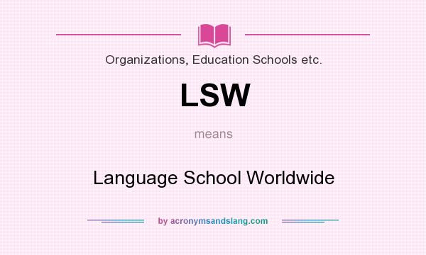 What does LSW mean? It stands for Language School Worldwide