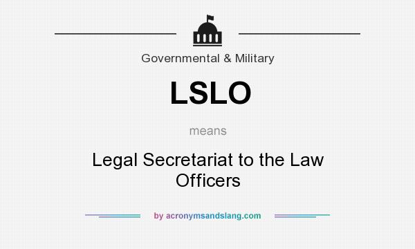 What does LSLO mean? It stands for Legal Secretariat to the Law Officers