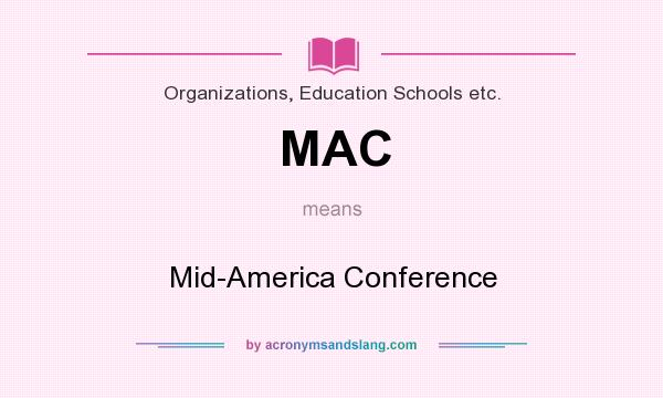 What does MAC mean? It stands for Mid-America Conference