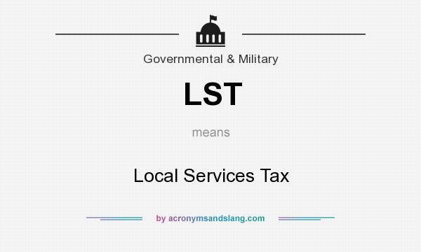 What does LST mean? It stands for Local Services Tax